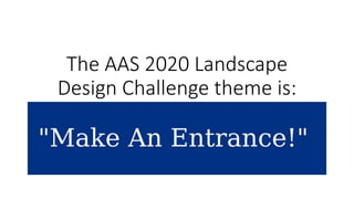 Think Big!
Plant Your Garden’s
Front Entrance
with AAS Winners
 