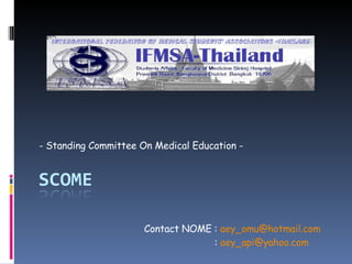 - Standing Committee On Medical Education - Contact NOME :  [email_address] :  [email_address] 