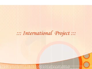 ::: International  Project  ::: 