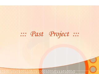 :::  Past  Project   ::: 