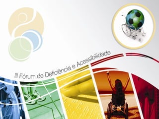 III Forum sobre Deficiencia e Acessibilidade - Fortaleza