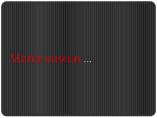 Matur nuwun …

 