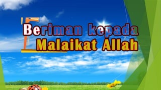 PPT Iman Kepada Malaikat.pptx jibril mikail izrail, izrafil munkar nkir ...