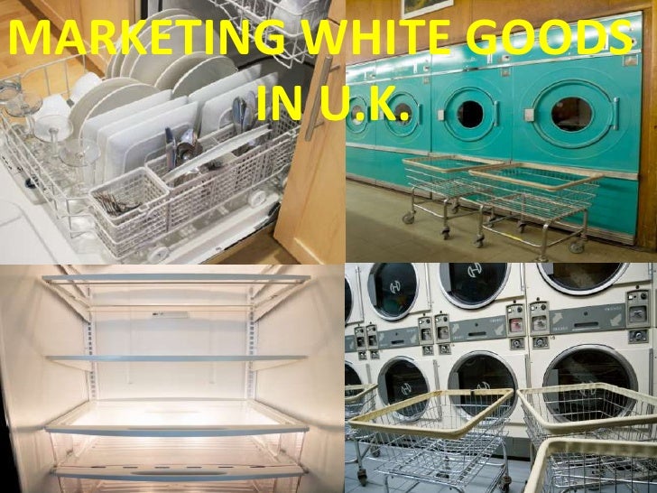 Marketing White goods in UK