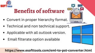 Benefits of software
Convert in proper hierarchy format.
Technical and non technical support.
Applicable with all outlook version.
https://www.esofttools.com/eml-to-pst-converter.html
Email filterate option available
 