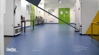 Mipolam Espirit
• Piso homogéneo
• Resistente a la abrasión
• Tratamiento Evercare
• Antiestático
 