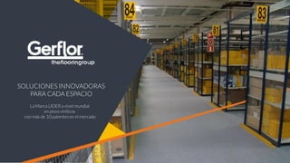 La Marca LIDER a nivel mundial
en pisos vinílicos
con más de 10 patentes en el mercado
SOLUCIONES INNOVADORAS
PARA CADA ESPACIO
 
