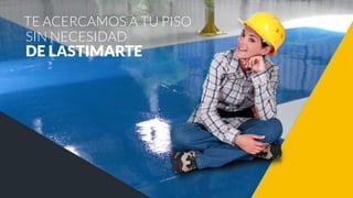 TE ACERCAMOS A TU PISO
DE LASTIMARTE
SIN NECESIDAD
 