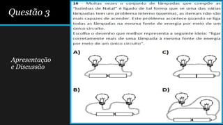 Questão 3
Apresentação
e Discussão
 