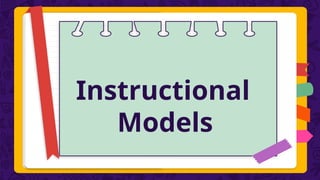 Instructional
Models
 