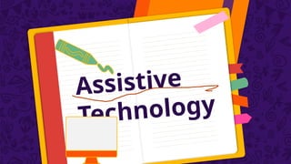 Assistive
Technology
 