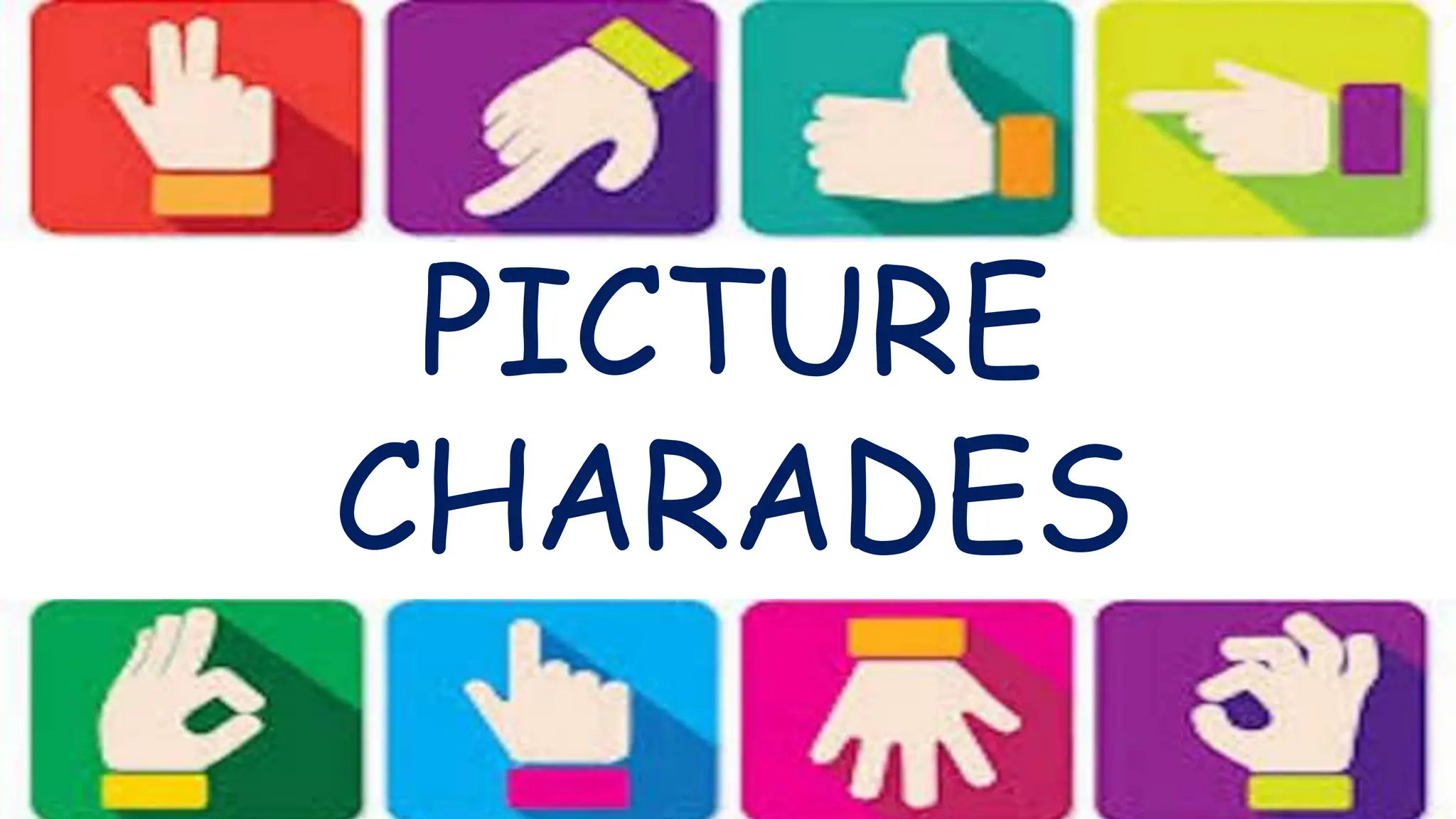 PICTURE
CHARADES
 