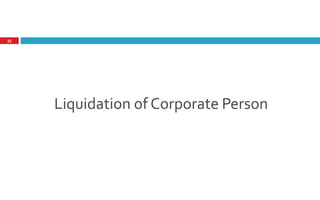 Liquidation of Corporate Person
35
 