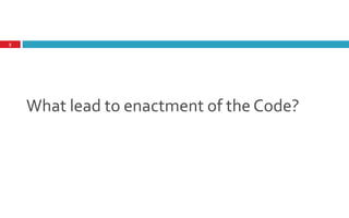 What lead to enactment of the Code?
5
 