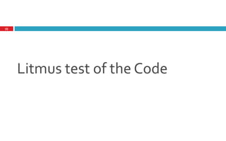 Litmus test of the Code
55
 