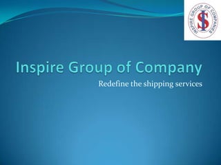 Redefine the shipping services
 