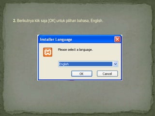 2. Berikutnya klik saja [OK] untuk pilihan bahasa, English.
 