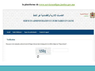 la plateforme de www.servicesenligne.justice.gov.ma
 