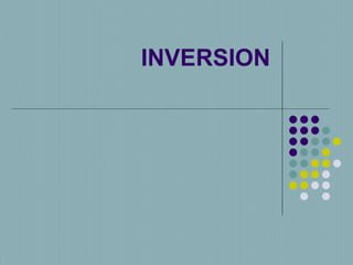 Inversion Usage Mastering English Inversion: Grammar Rules and Usage Examples | PPTX