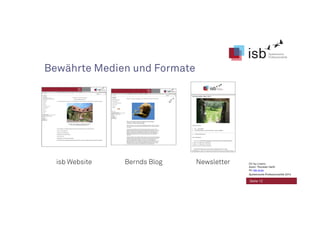 Seite 12
Bewährte Medien und Formate
CC-by-Lizenz,
Autor: Thorsten Veith
für isb-w.eu
Systemische Professionalität 2014
isb Website Bernds Blog Newsletter
 