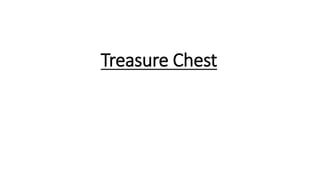 Treasure Chest
 
