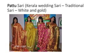 Pattu Sari (Kerala wedding Sari – Traditional
Sari – White and gold)
 