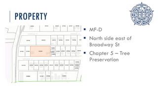 PROPERTY
 MF-D
 North side east of
Broadway St
 Chapter 5 – Tree
Preservation
 