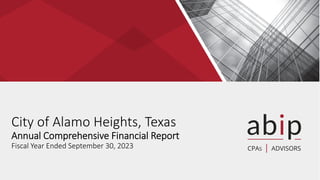 City of Alamo Heights, Texas
Annual Comprehensive Financial Report
Fiscal Year Ended September 30, 2023
 