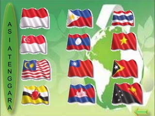 A
S
I
A
T
E
N
G
G
A
R
A

 