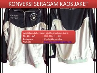 KONVEKSI SERAGAM KAOS JAKET
Apabila anda berminat silahkan hubungi kami :
No Tlp / WA : 081-216-111-400
Instagram : @pabrikkaosonline
Website : www.seragamkaosjaket.com
 