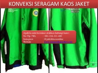 KONVEKSI SERAGAM KAOS JAKET
Apabila anda berminat silahkan hubungi kami :
No Tlp / WA : 081-216-111-400
Instagram : @pabrikkaosonline
Website : www.seragamkaosjaket.com
 