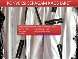 KONVEKSI SERAGAM KAOS JAKET
Apabila anda berminat silahkan hubungi kami :
No Tlp / WA : 081-216-111-400
Instagram : @pabrikkaosonline
Website : www.seragamkaosjaket.com
 