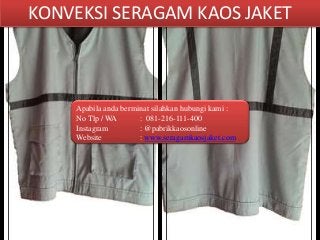 KONVEKSI SERAGAM KAOS JAKET
Apabila anda berminat silahkan hubungi kami :
No Tlp / WA : 081-216-111-400
Instagram : @pabrikkaosonline
Website : www.seragamkaosjaket.com
 