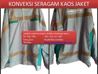 KONVEKSI SERAGAM KAOS JAKET
Apabila anda berminat silahkan hubungi kami :
No Tlp / WA : 081-216-111-400
Instagram : @pabrikkaosonline
Website : www.seragamkaosjaket.com
 