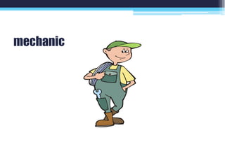 mechanic
 