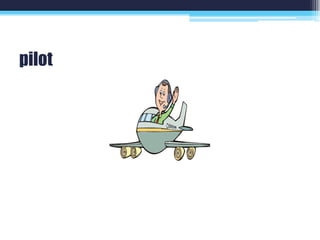 pilot
 