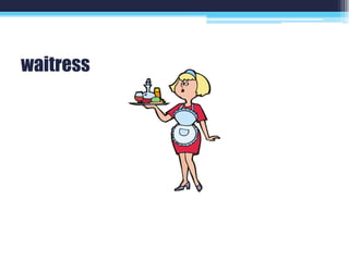 waitress
 