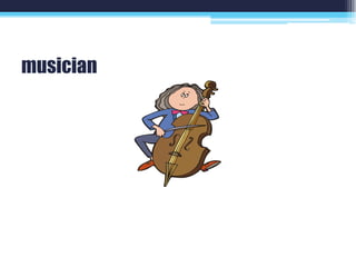 musician
 