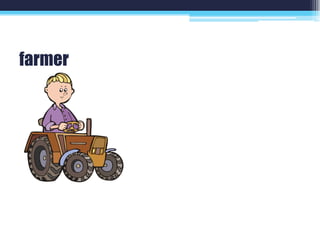 farmer
 