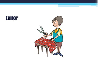 tailor
 