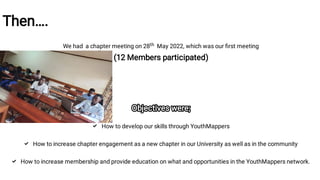 Then….
Then….






We had a chapter meeting on 28
We had a chapter meeting on 28th
th May 2022, which was our ﬁrst ...