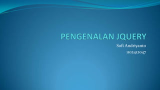 Sofi Andriyanto
1102412047

 