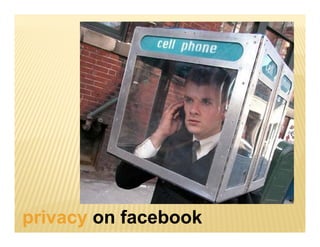 privacy on facebook
 
