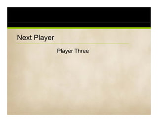 Next Player
          PowerPoint Karaoke
              Player Three
                 y
 