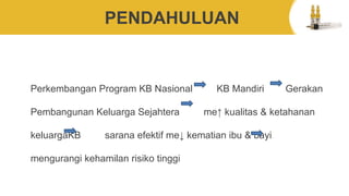 Manfaat Program Kb PPT Keluarga berencana dan kontrasepsi perempuan | PPTX