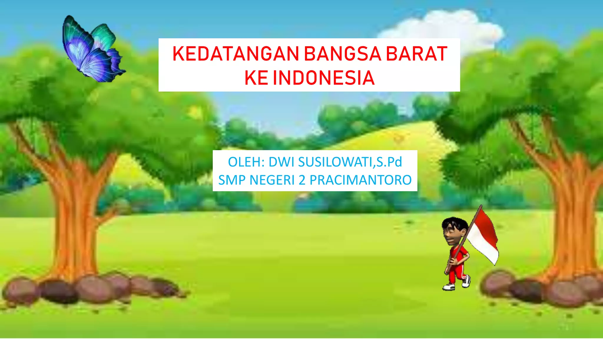 Kedatangan Bangsa Barat ke Indonesia | PPT