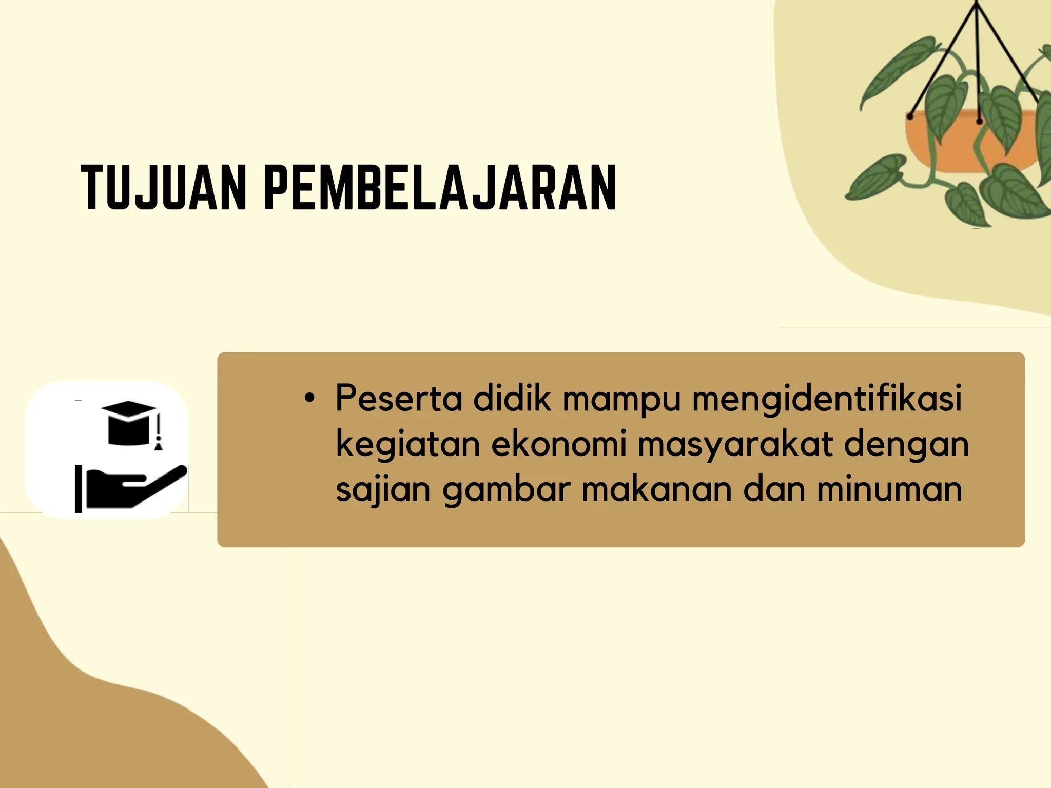 • Peserta didik mampu mengidentifikasi
kegiatan ekonomi masyarakat dengan
sajian gambar makanan dan minuman