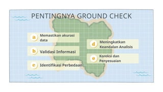 Analisis dan Pentingnya Ground Check dalam Pemetaan Geospasial | PPTX