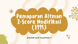 Pemaparan Altman
Z-Score Modifikasi
(1995)
 