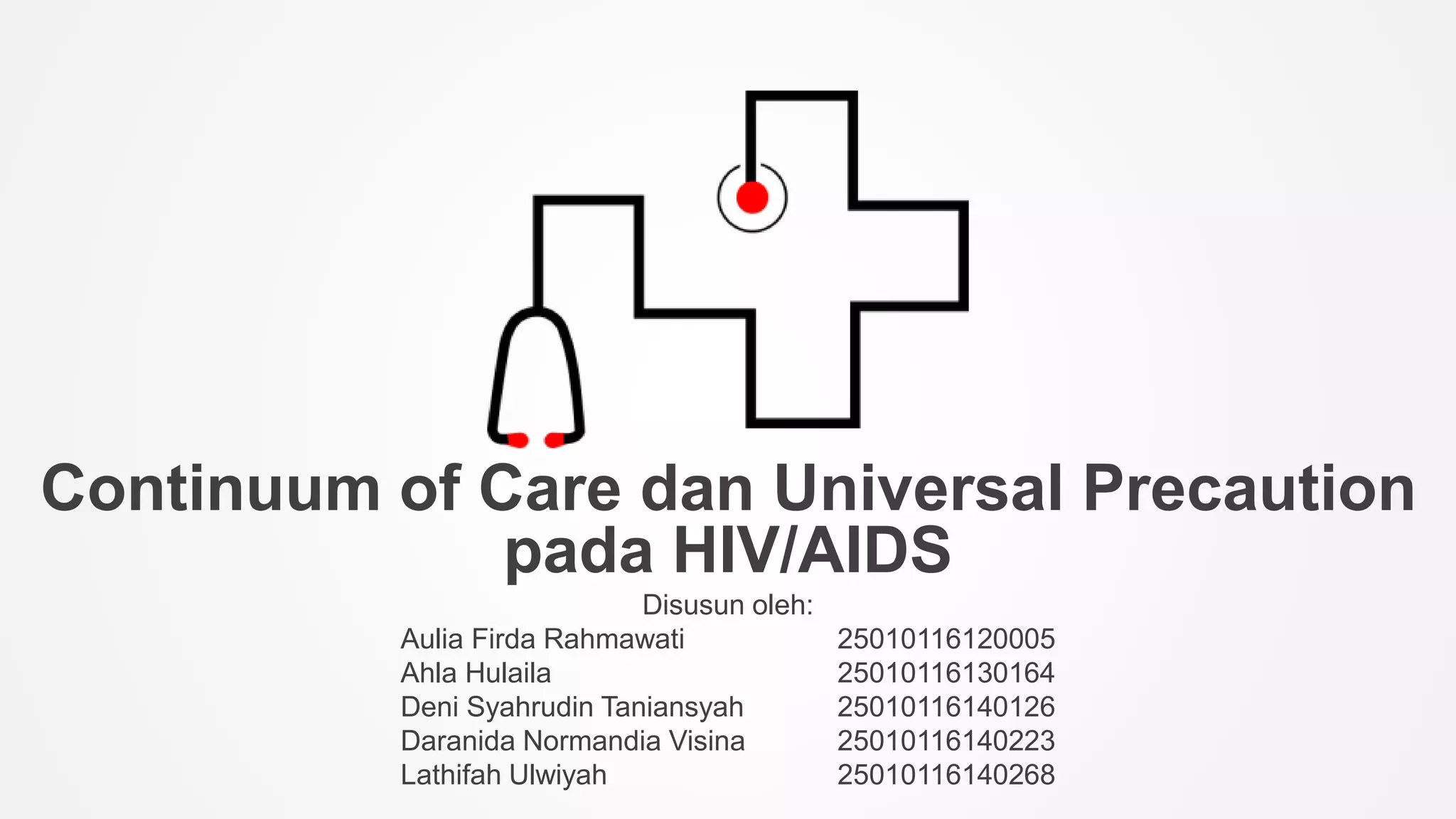Continuum of Care dan Universal Precaution pada HIV/AIDS | PPTX